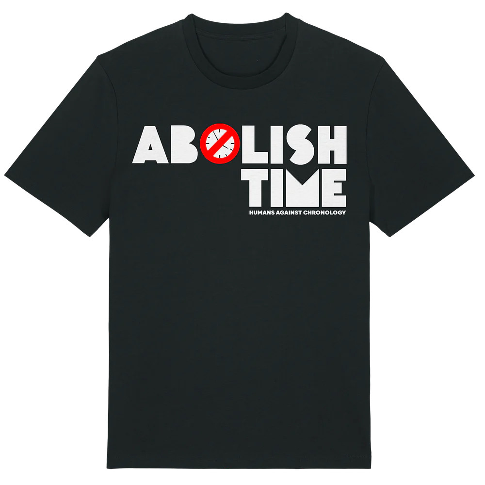 Abolish Time T-shirt Gifts For Dad Who Wants Nothing