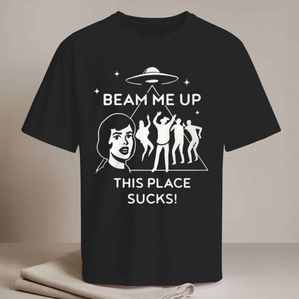 Beam Me Up This Place Sucks T-Shirt Stranger Things Merch Birthday Gift For Husband