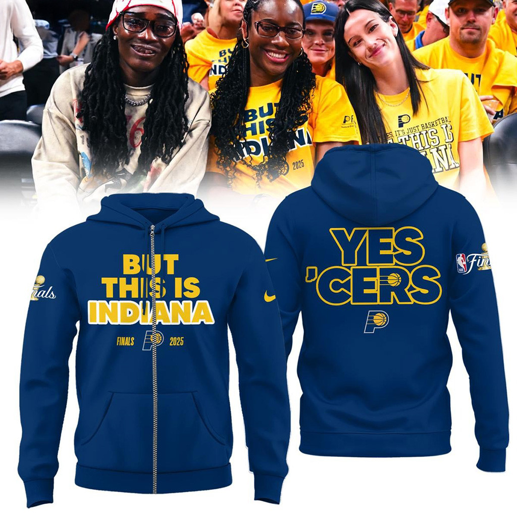 But This Is Indiana NBA Finals 2025 Yes Cers Zip Hoodie Indiana Pacers Merch Gifts For Fans