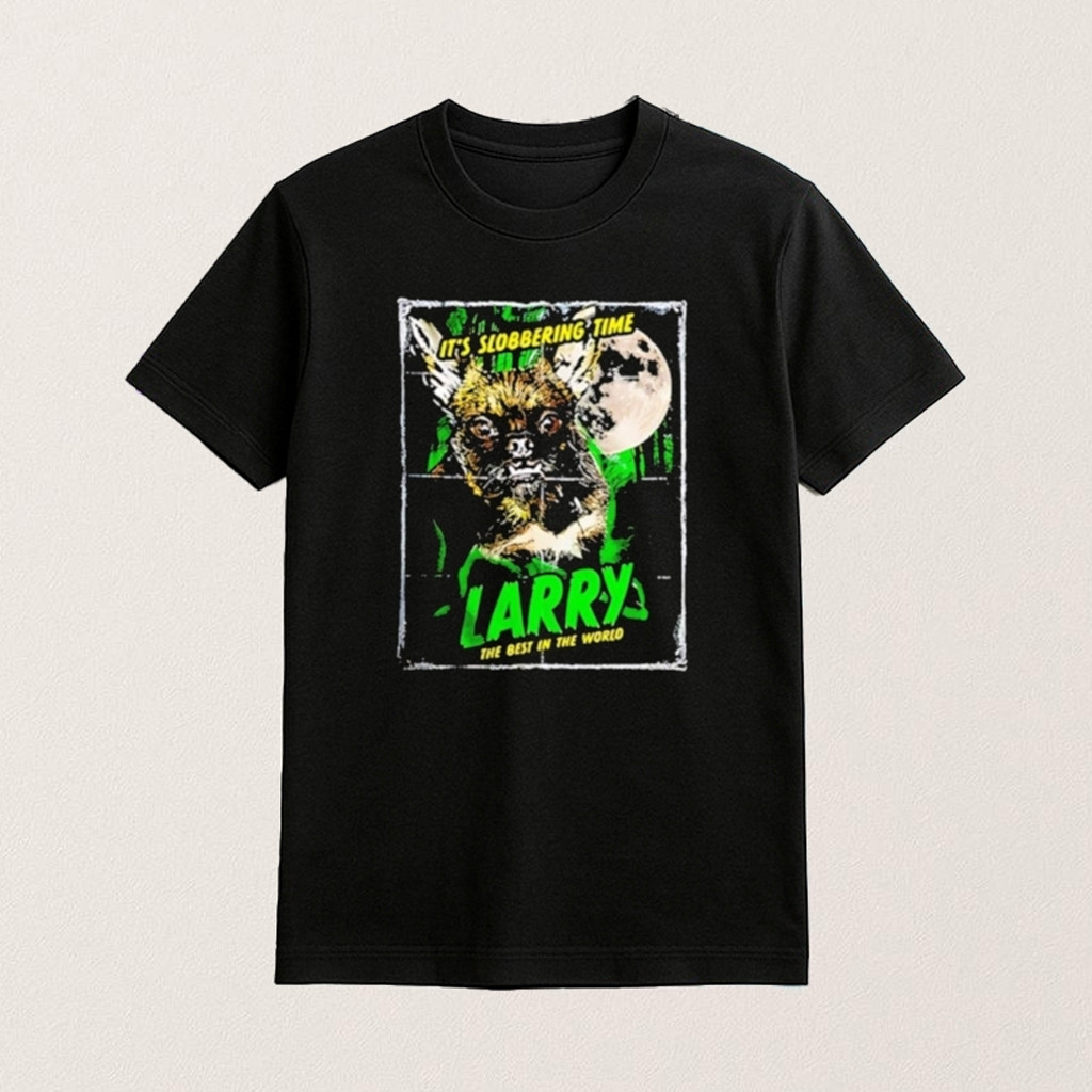 CM Punk Larry It's Slobbering Time Shirt Larry The Best In The World T-Shirt For Dad