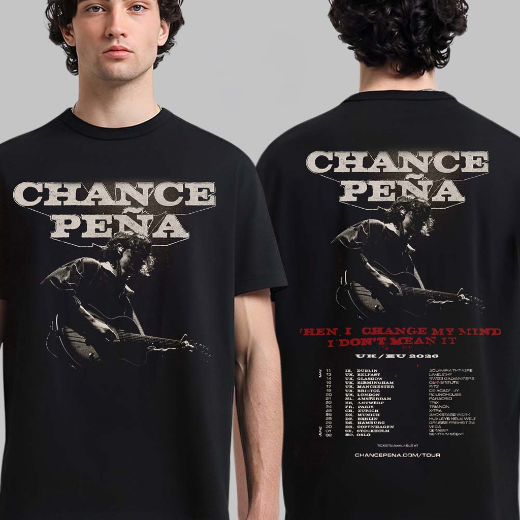 Chance Pena When I Change My Mind I Don't Mean It UK And EU 2026 Tour Schedule Dates T-Shirt