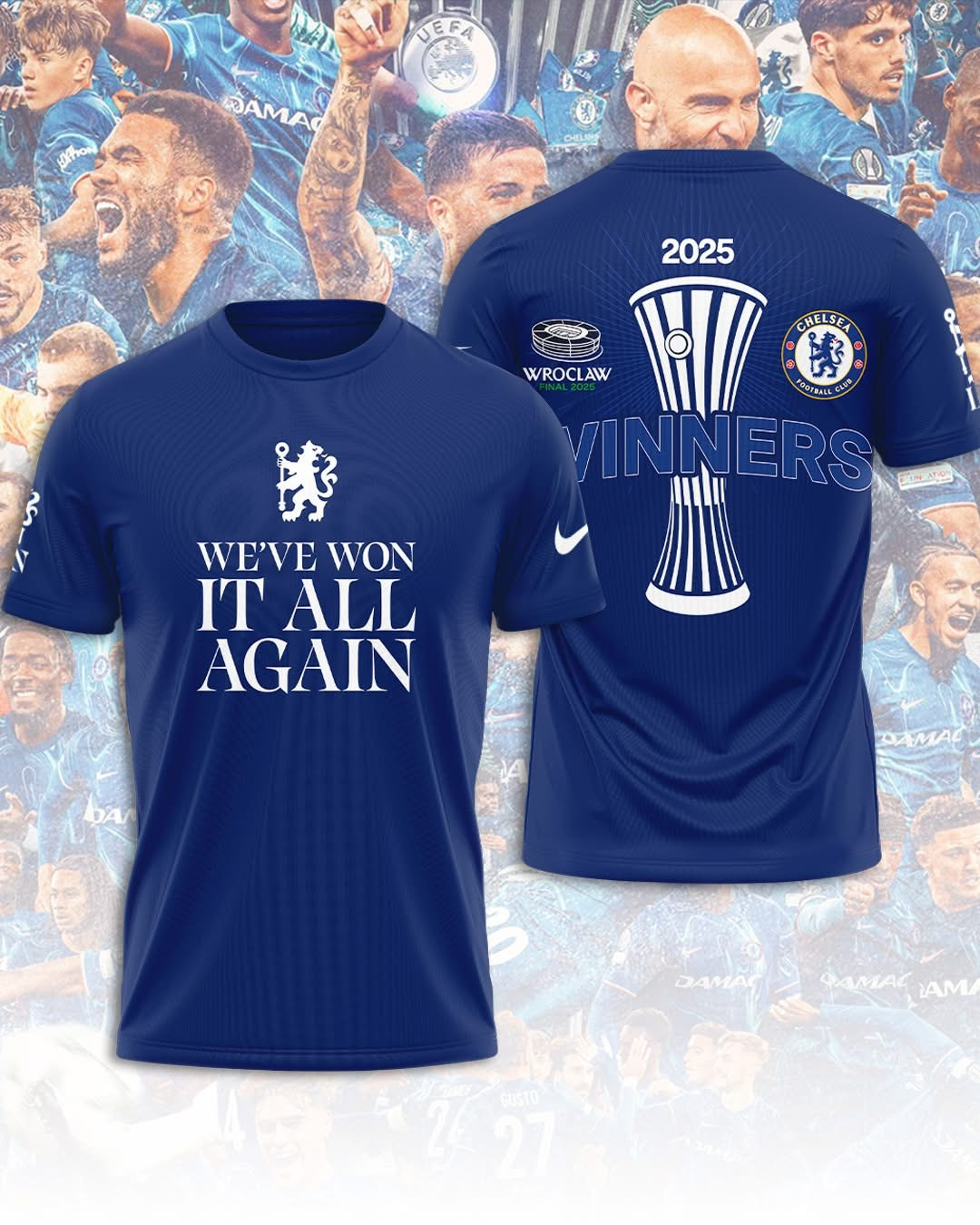 Chelsea FC 2025 Europe UEFA League Champions Winners Shirt We've Won It All Again Fan Gifts