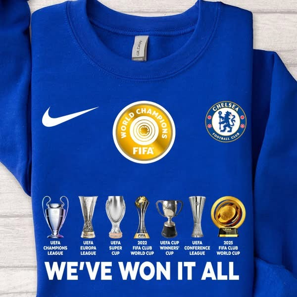 Chelsea Football Club Soccer FIFA Weve Won It All Sweatshirt Best Gift For Soccer Fans