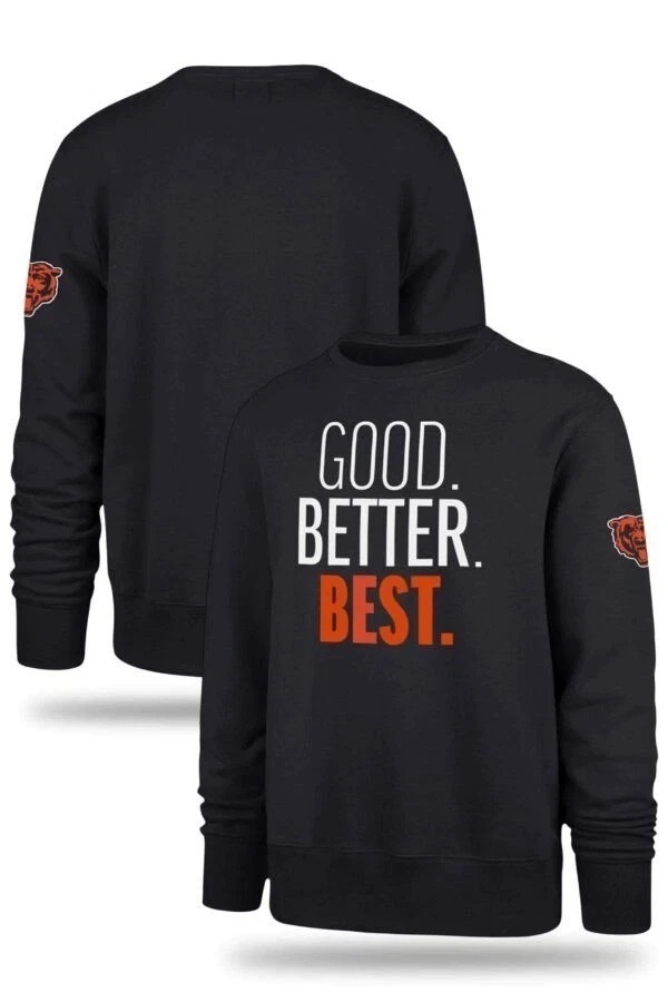 Chicago Bears Football Good Better Best Black Sweatshirt Best Gift For Football Fans
