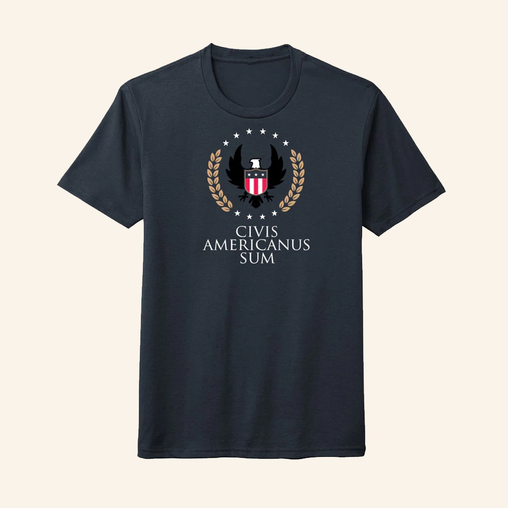 Civis Americanus Sum T-Shirt Patriotic Apparel For Husband