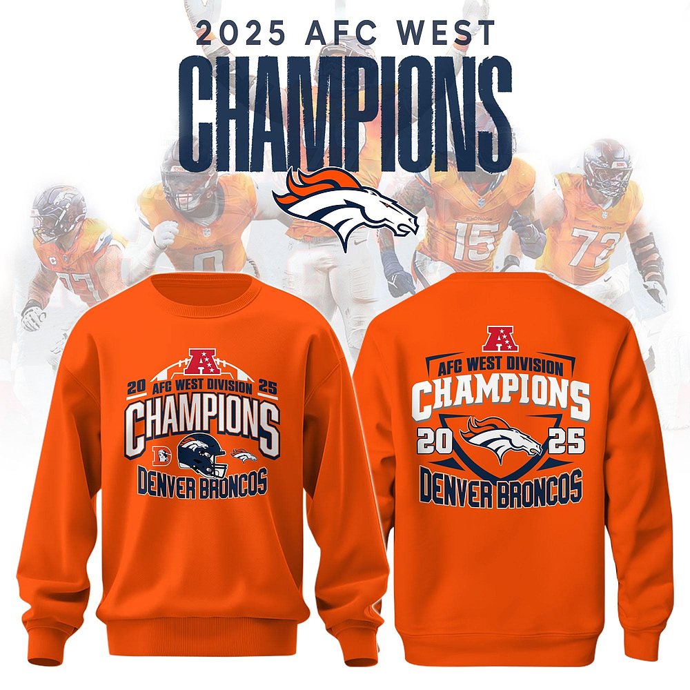 Denver Broncos NFL AFC West Division Champions 2025 Sweatshirt NFL Football Championship Best Gift For Fans