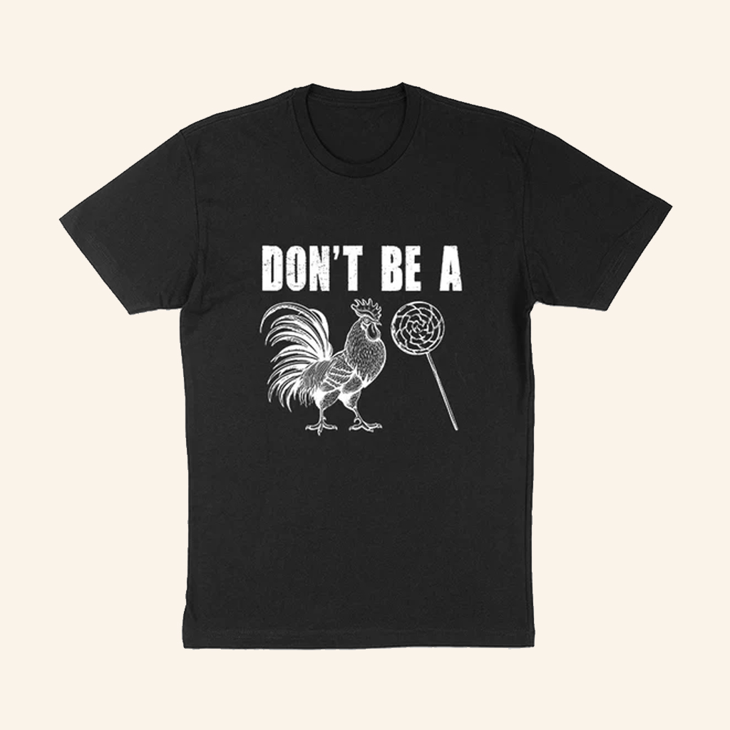 Don't Be A T-Shirt Rooster And Lollipop Shirt Funny For Friends