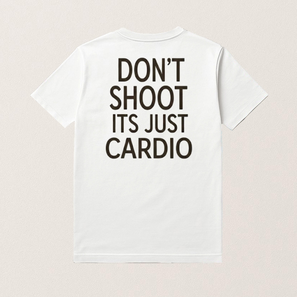 Dont Shoot It's Just Cardio T-Shirt Activism Merchandise Ahmaud Arbery Tribute Gifts