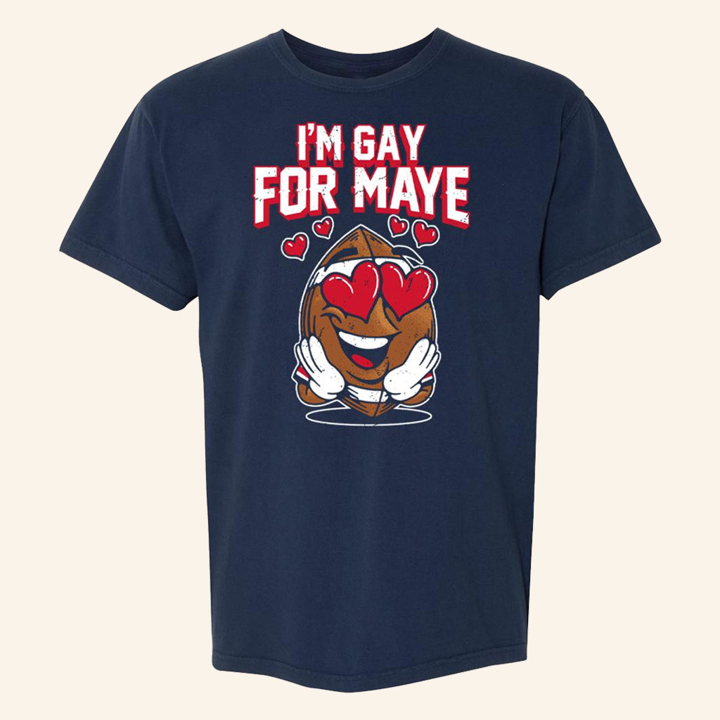 Drake Maye Lovers Merch I'm Gay For Maye Shirt s For Gay Friends