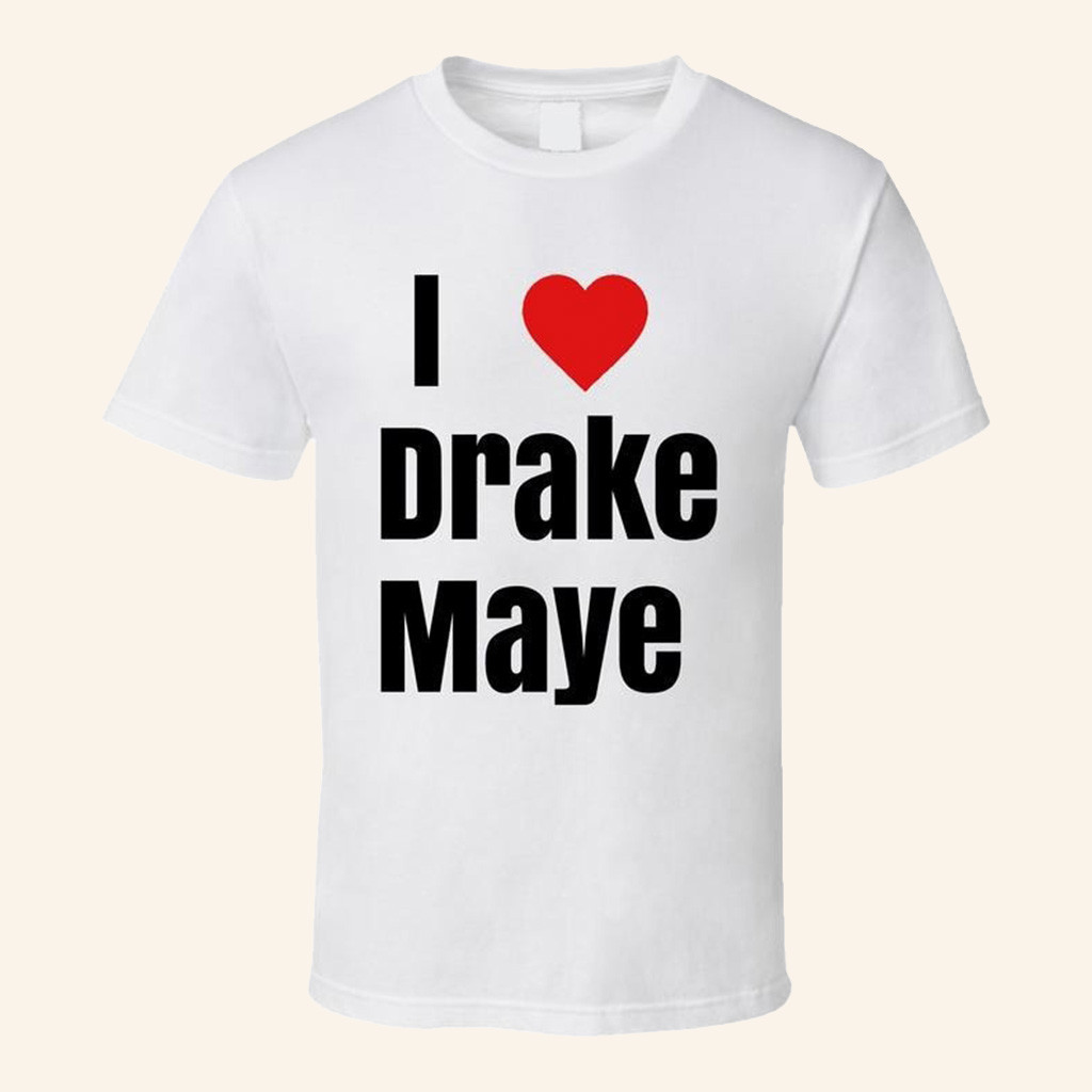 Drake Maye Lovers Merch Will Campbell I Love Drake Maye Shirt For Girlfriend