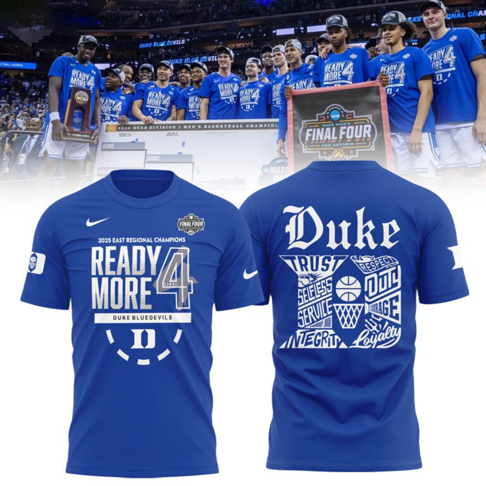 Duke Blue Devils Final Four Shirt 2025 East Regional Champions March Madness Ready More 4