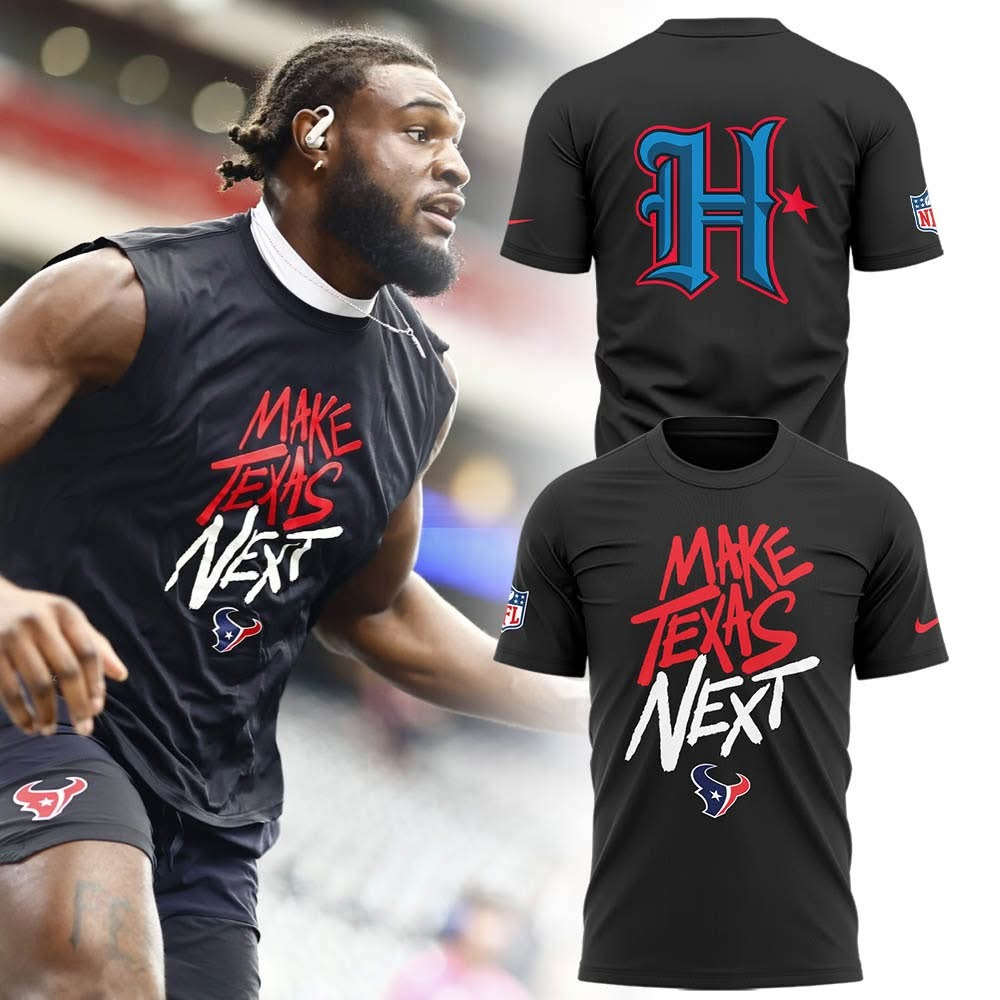 Houston Texans Football Make Texans Next T-Shirt Best Gift For Football Fans