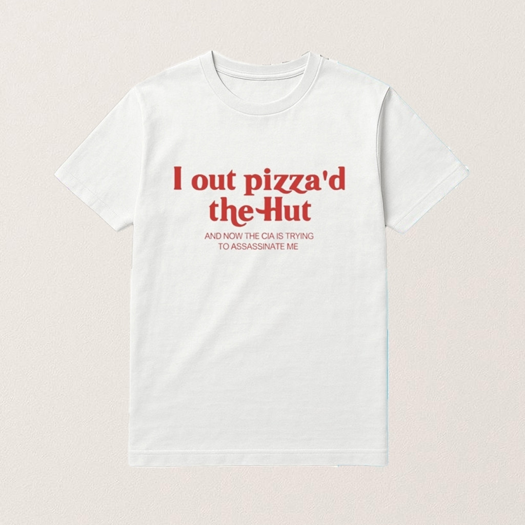 I Out Pizza'd The Hut Shirt s For Husband
