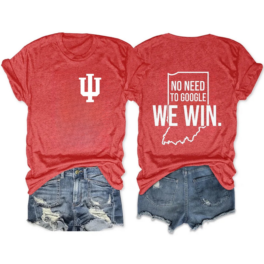 Indiana Hoosiers Women Shirt No Need To Google We Win Hoosiers Tee Gift For Friends