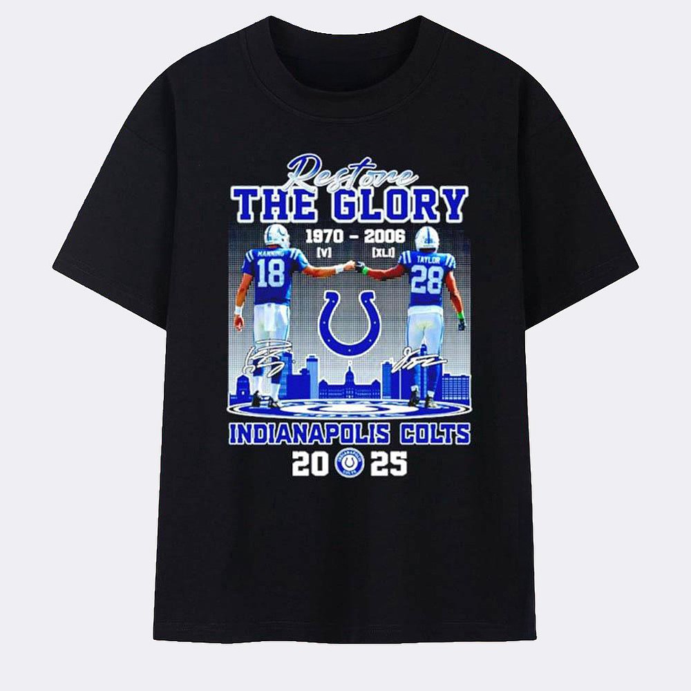 Indianapolis Colts Restore The Glory Manning Taylor 1970 2006 City T-Shirt Best Gift For Football Fans
