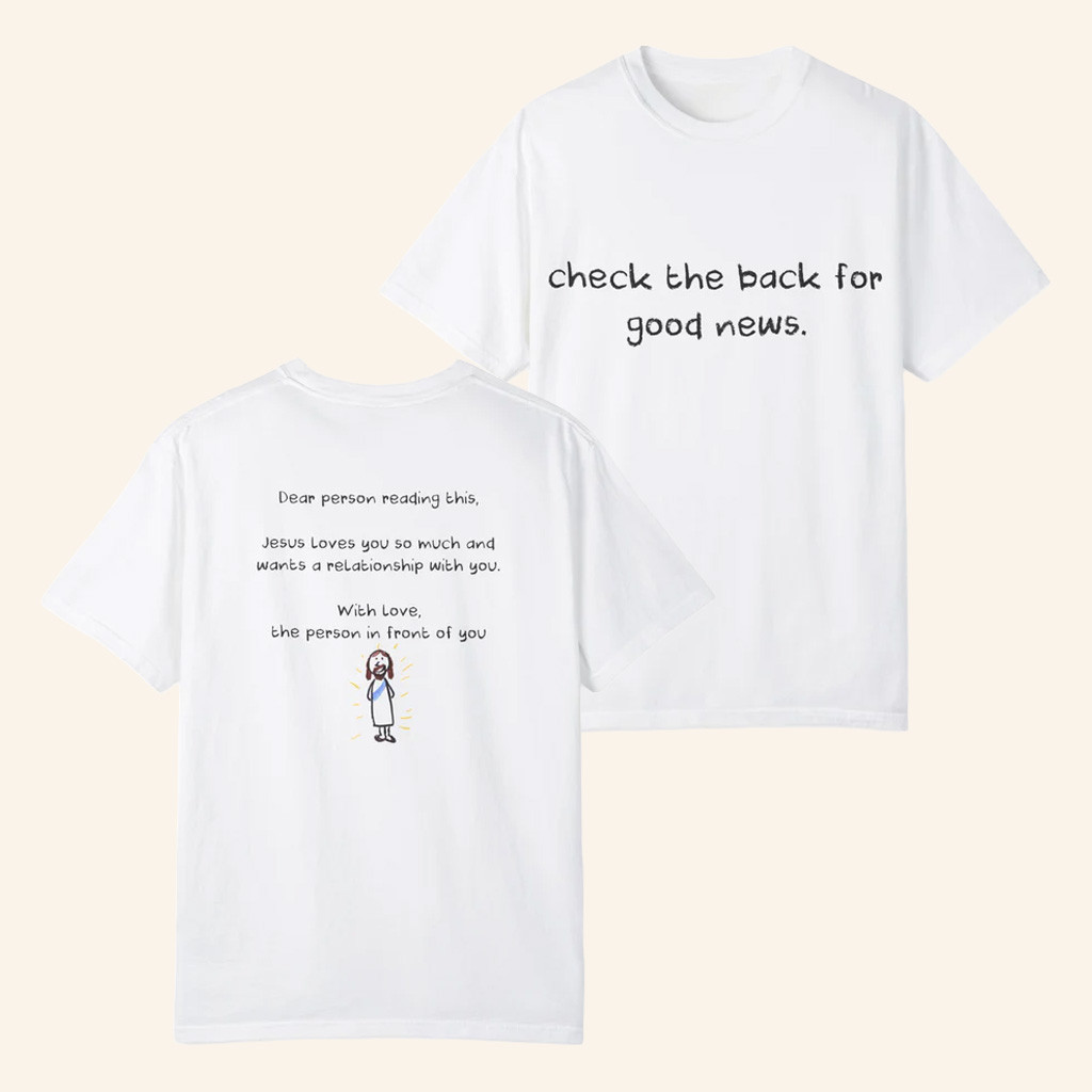 Jesus In The Street Merch Check The Back For Good News Shirt Birthday For Son