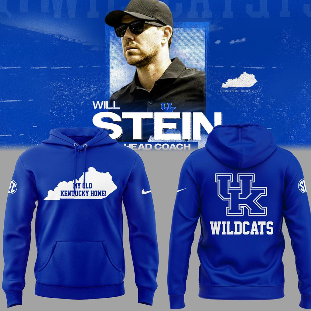 Kentucky Wildcats Will Stein My Old Kentucky Home 2025 Hoodie Wildcats Apparel Best Gift For NCAA Fans