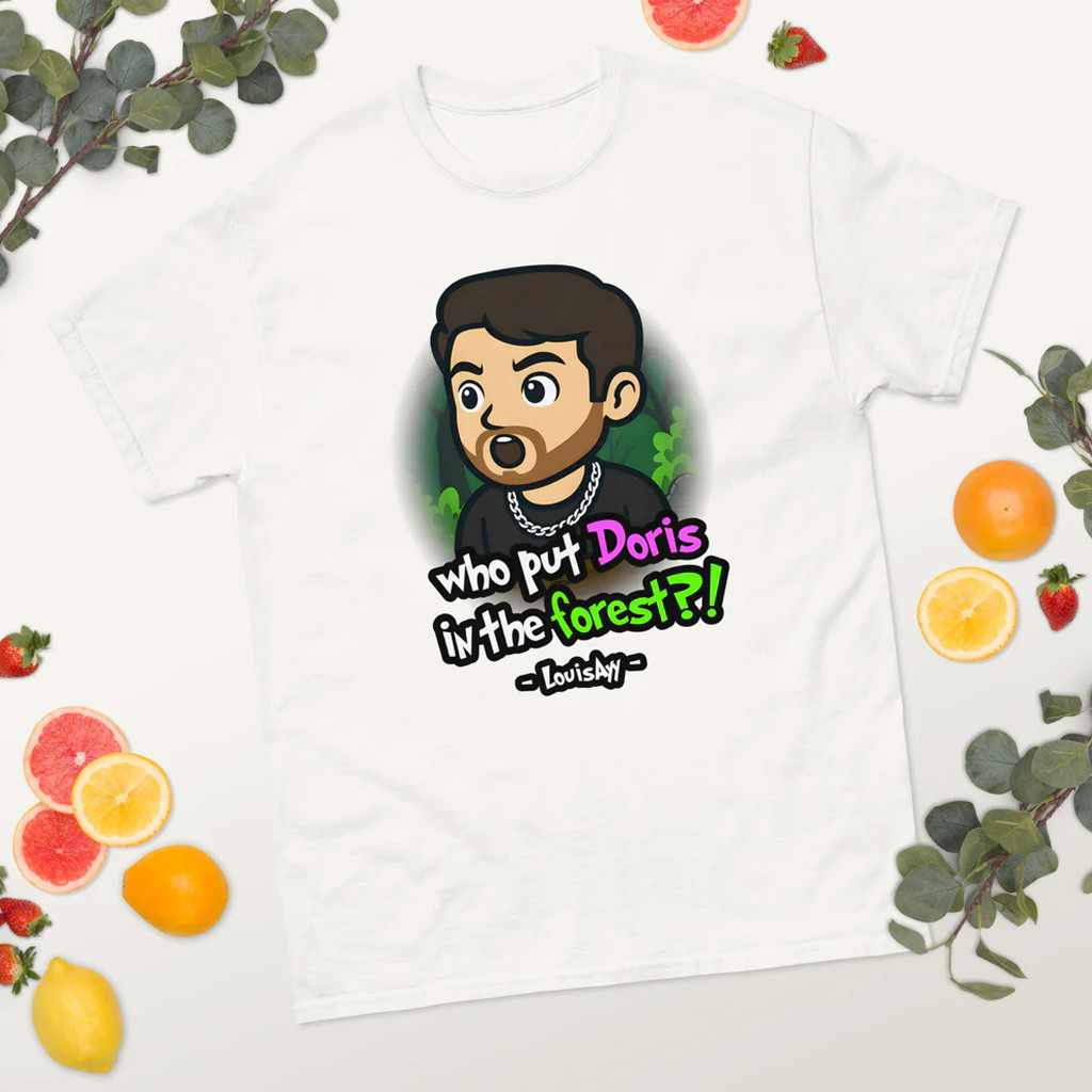 Louisayy Merch Who Put Doris In The Forest T-Shirt White For Friends