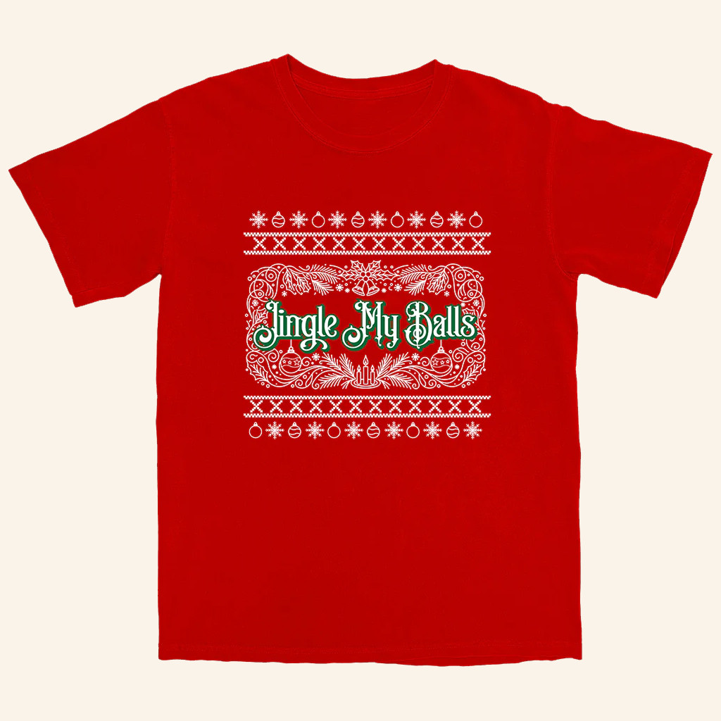Middle Class Fancy Merch Jingle My Balls T-Shirt Christmas Ideas For Boyfriend
