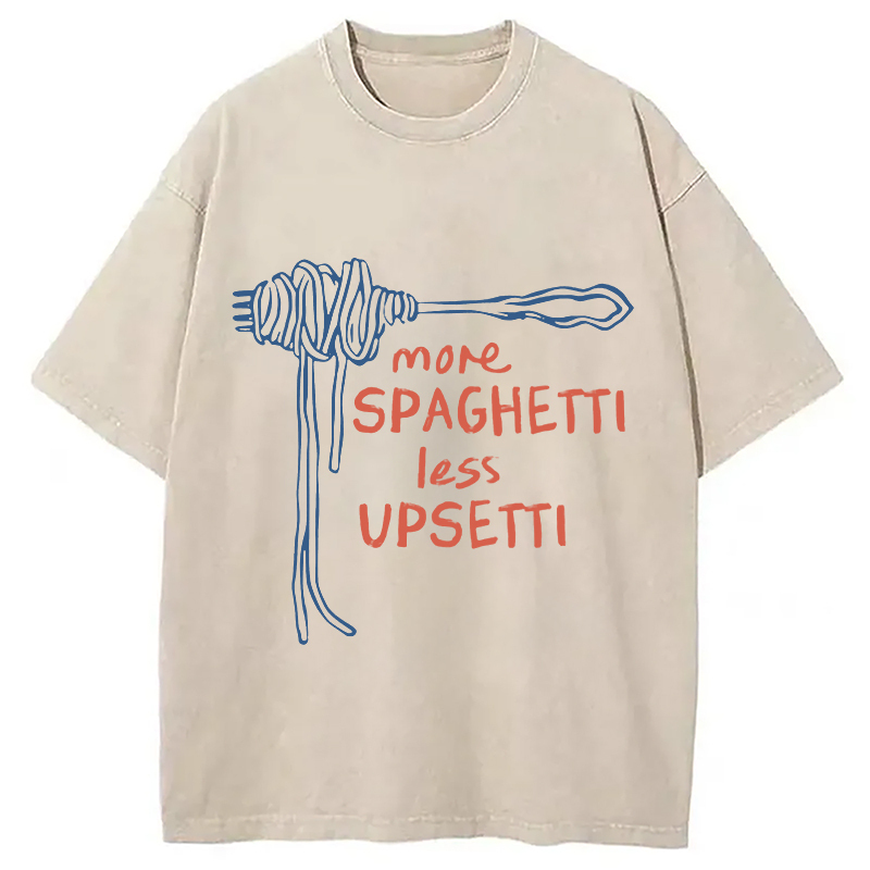 More Spaghetti Less Upsetti Funny Food Washed T-Shirt Cool Urban Street Style Shirt Gifts For Sister