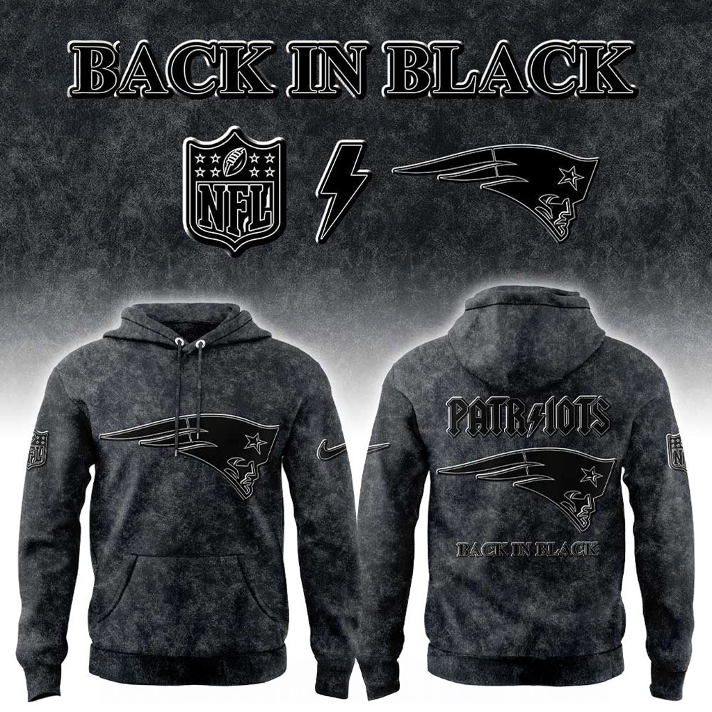 New England Patriots Back In Black 2025 Hoodie NFL Football Merch Best Gift For Patriots Fans