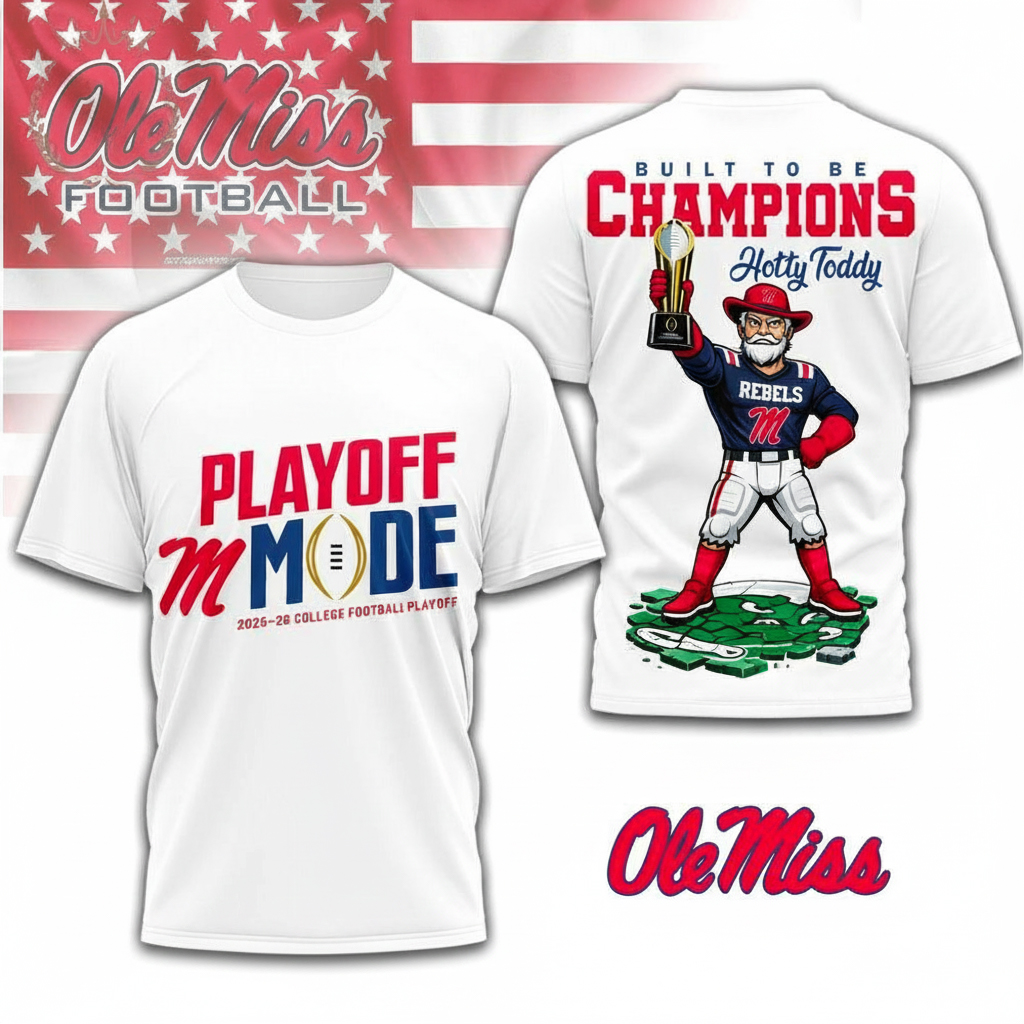 Ole Miss Built To Be Champions 2026 College Football Playoff T-Shirt Rebels Merch Best Football Fans Gifts