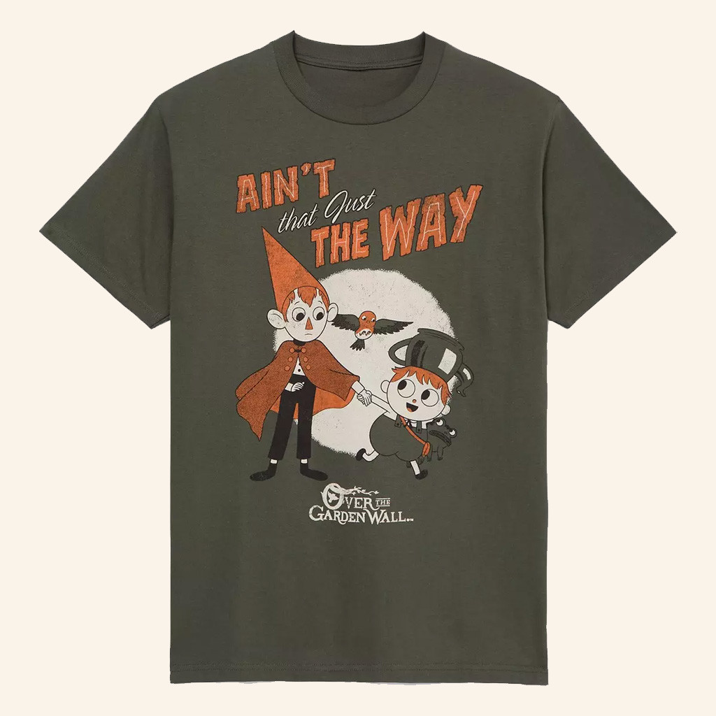 Over The Garden Wall Merch Ain't That Just The Way T-Shirt For Son