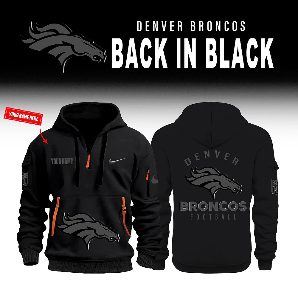 Personalized Denver Broncos NFL Back In Black Quarter Zip Hoodie NFL Football Custom Apparel Best Gift For Fans