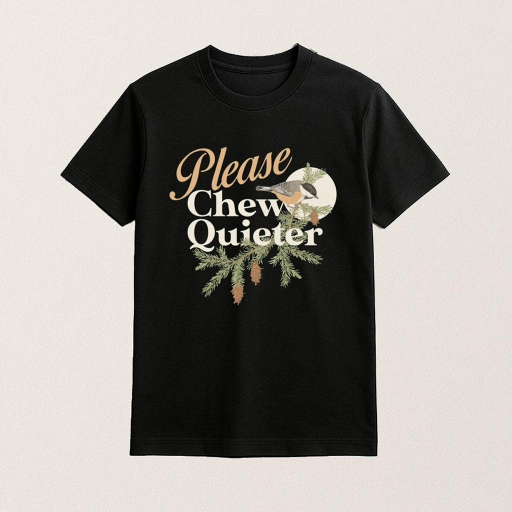 Please Chew Quieter T-Shirt Birthday For Husband