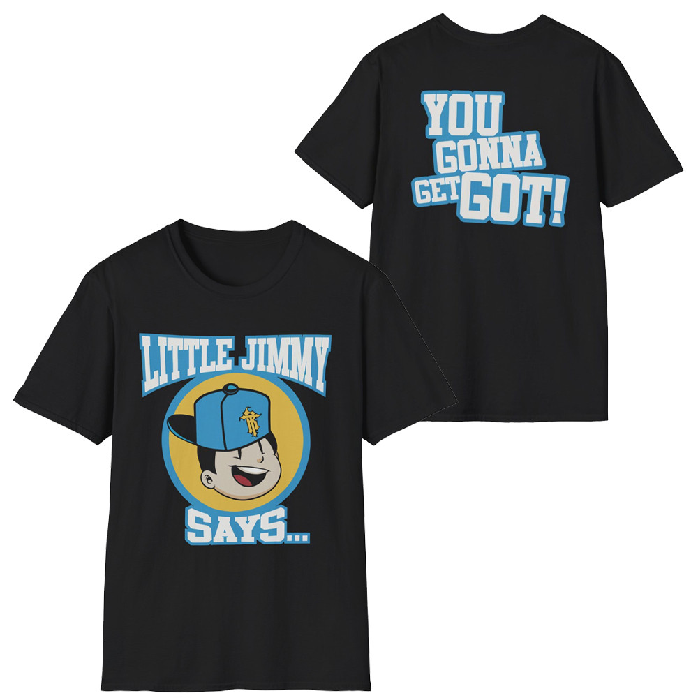 R Truth Merch T-Shirt Little Jimmy Says You Gonna Get Got R Truth Fan Clothing