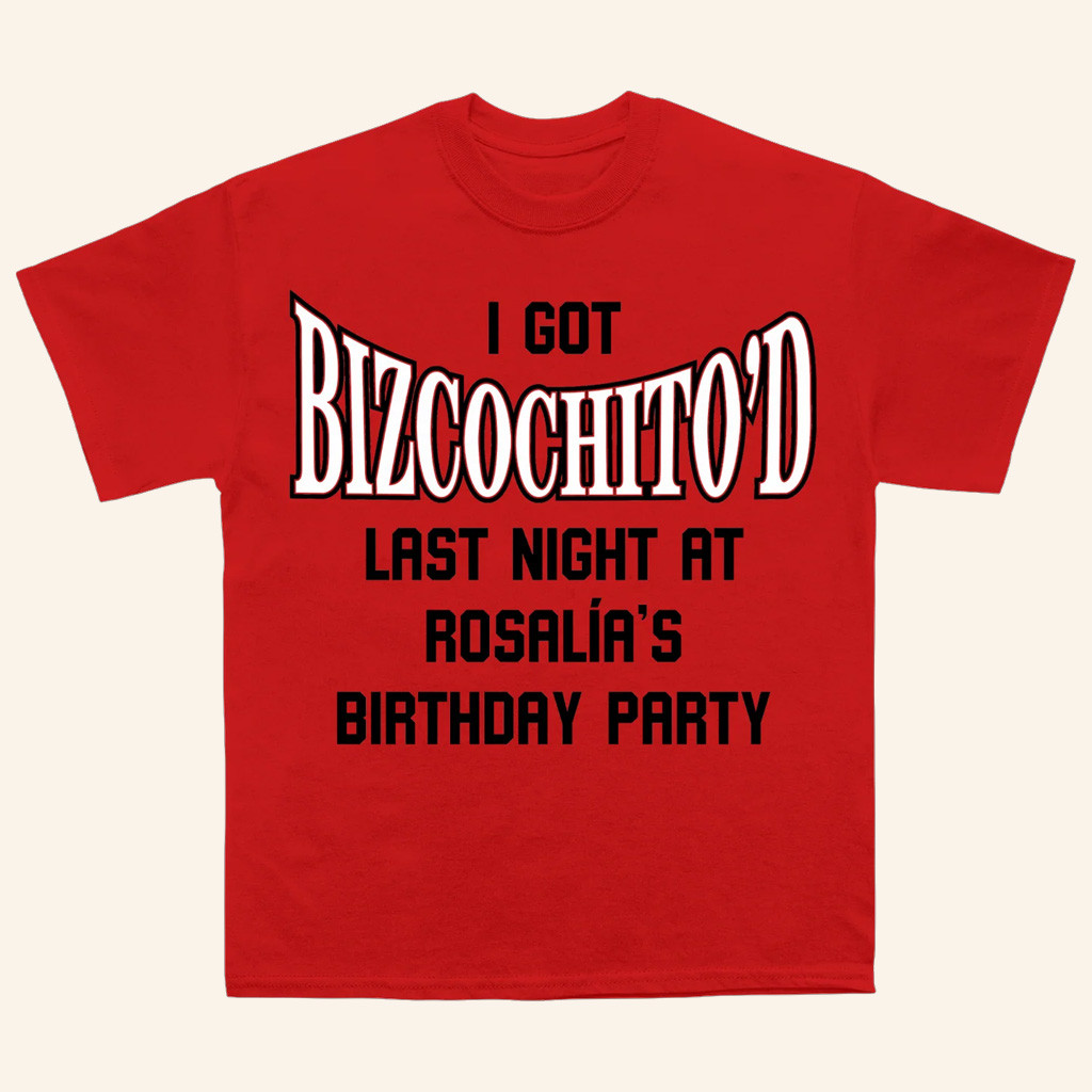 Rosalia Merch I Got Bizcochito'd T-Shirt For Girlfriend
