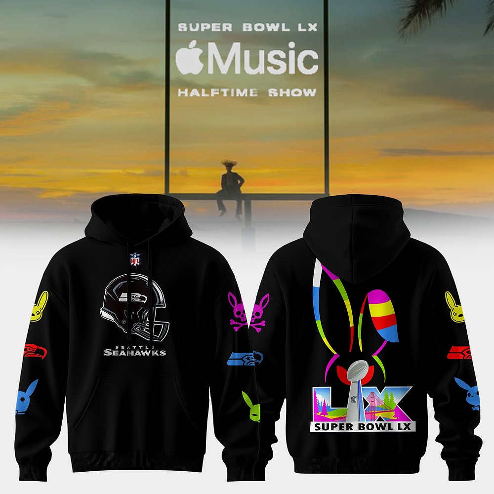 Seattle Seahawks Super Bowl LX Hoodie Bad Bunny Merch Best Gift For Football Fans