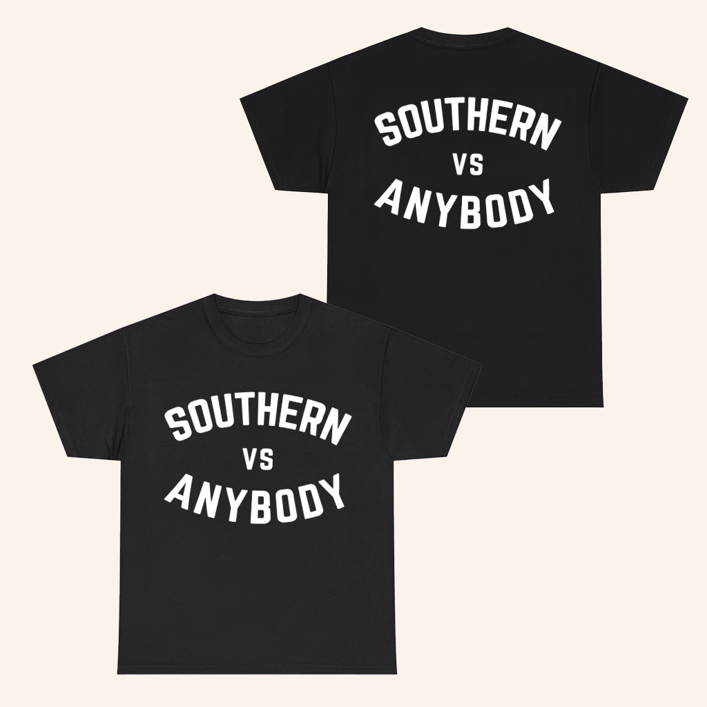 Southern Vs Anybody Black T-Shirt Southern Pride Slogan Shirt For Friends