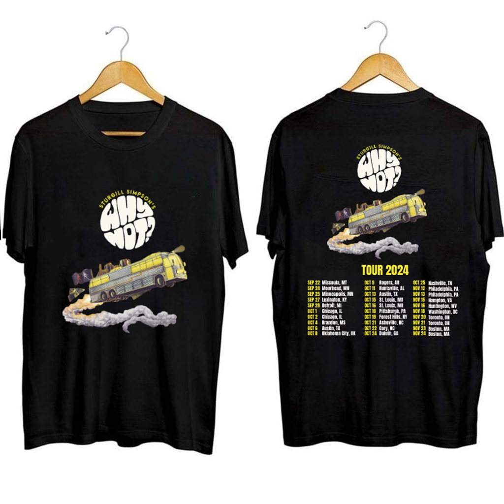 Sturgill Simpson Why Not Tour Shirt Sturgill Simpson Merch Unique For Music Lovers