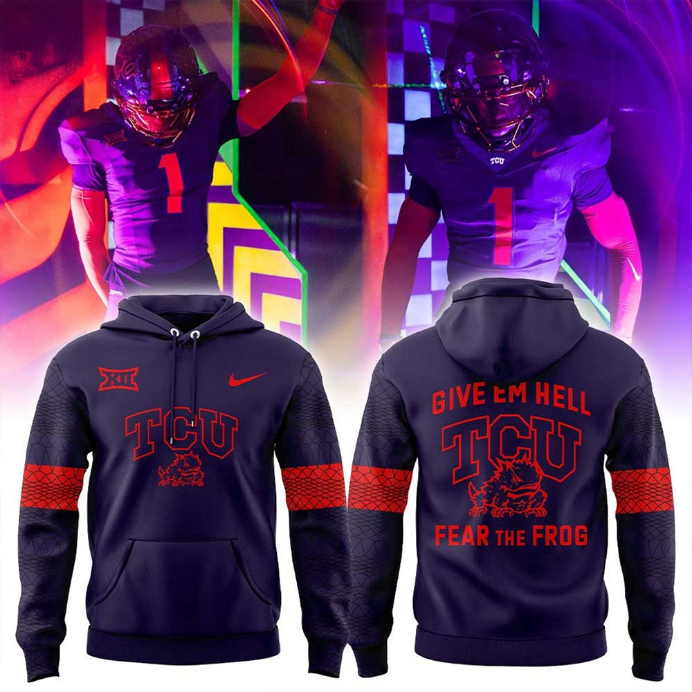 TCU Horned Frogs Give Em Hell Fear The Frog Hoodie TCU Horned Frogs NCAA Football Fan Gifts