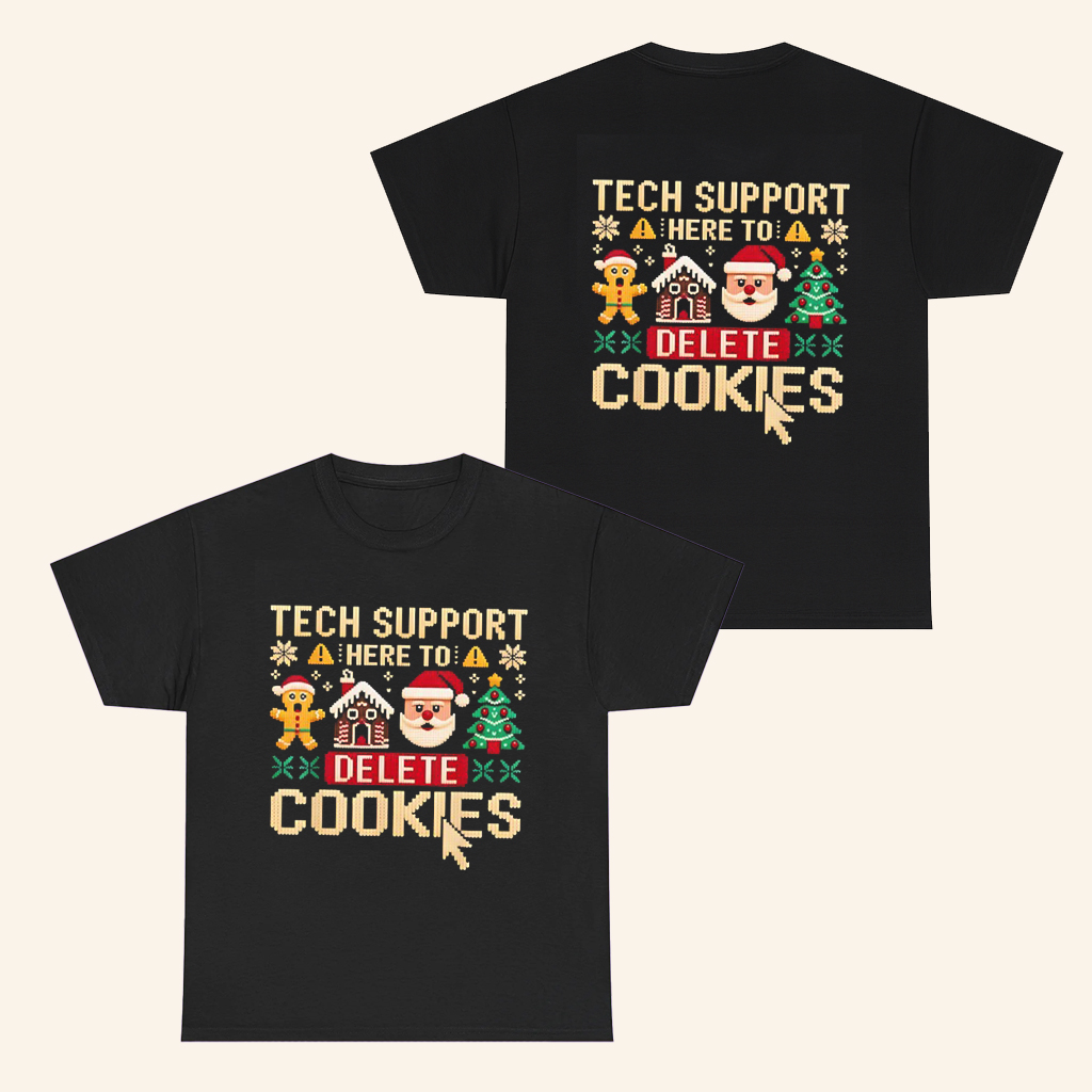 Tech Support Here To Delete Cookies T-Shirt Funny Christmas Shirt For AI Lovers