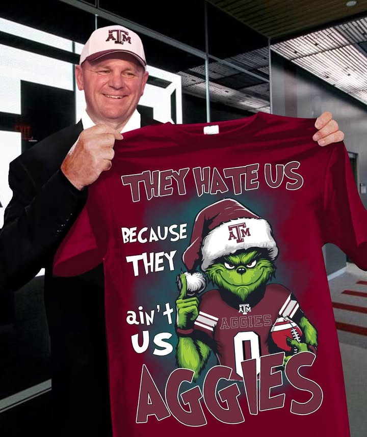 Texas A And M Aggies Grinch They Hate Us Because They Aint Us T-Shirt Aggies Merch Best Gift For Football Fans