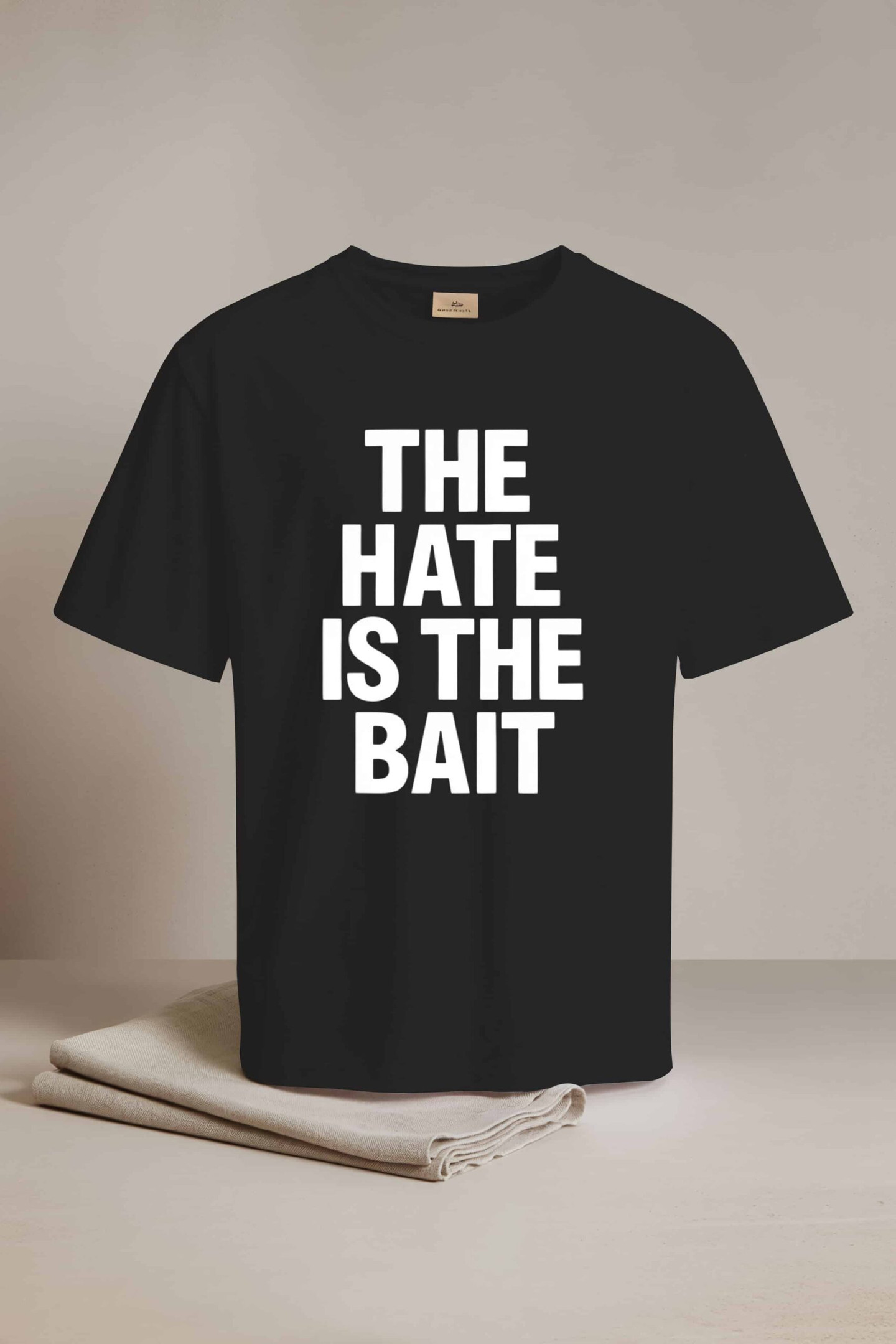 The Hate Is The Bait Shirt For Friends