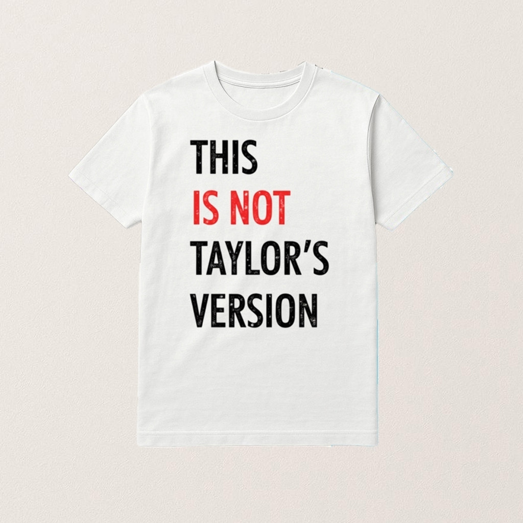 This Is Not Taylors Version Shirt Humorous T-Shirt For Swifties