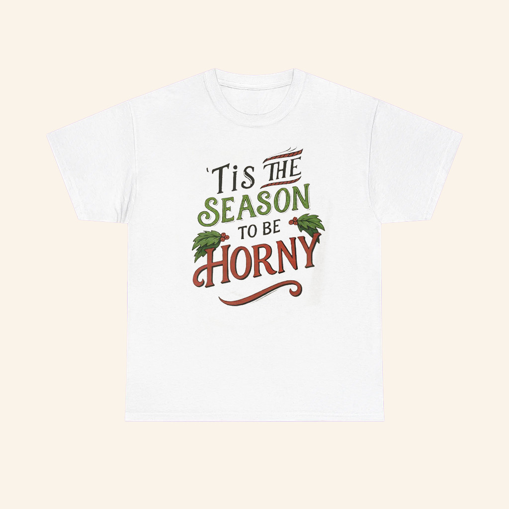 Tis The Season To Horny T-Shirt Funny Adult Christmas Shirt For Her
