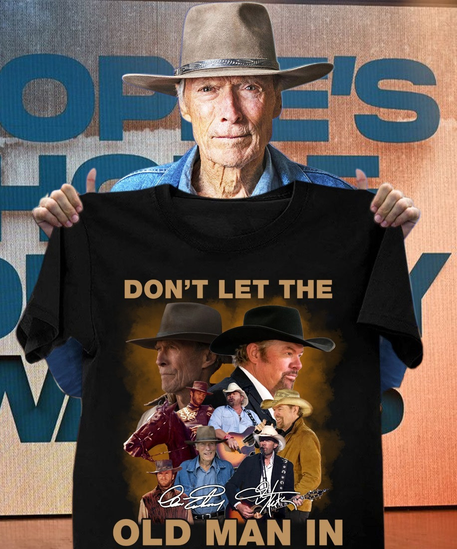 Toby Keith Don't Let The Old Man In Shirt RIP Toby Keith Country Music Lover Fan Gifts