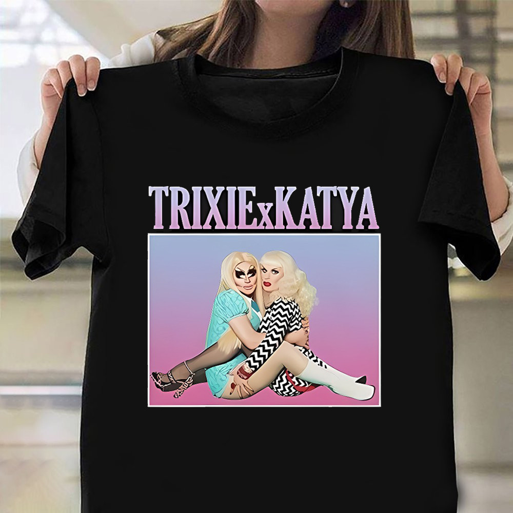 Trixie And Katya Shirt Drag Queen Trixie And Katya Tour Merch Apparel Fan Gifts